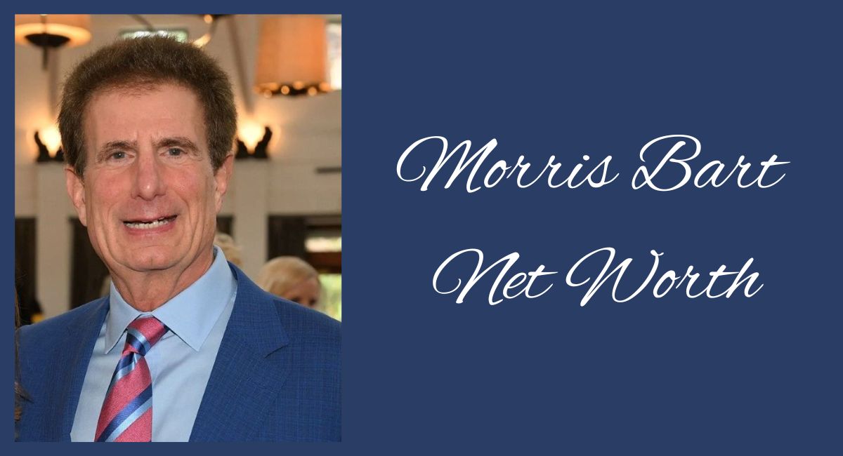 Morris Bart Net Worth