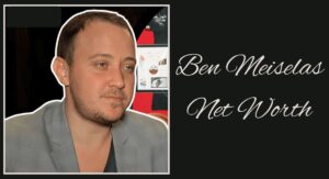 Ben Meiselas Net Worth