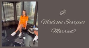 Is Madison Scarpino Married?